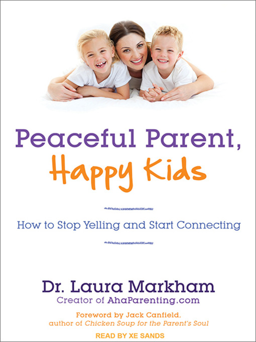 Title details for Peaceful Parent, Happy Kids by Dr. Laura Markham - Wait list